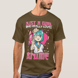 Camiseta Solo un Chica que ama realmente a Anime Otaku Japó