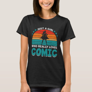 Camiseta Sólo un Chica que ama realmente el cómic