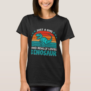 Camiseta Sólo un Chica que ama realmente los dinosaurios
