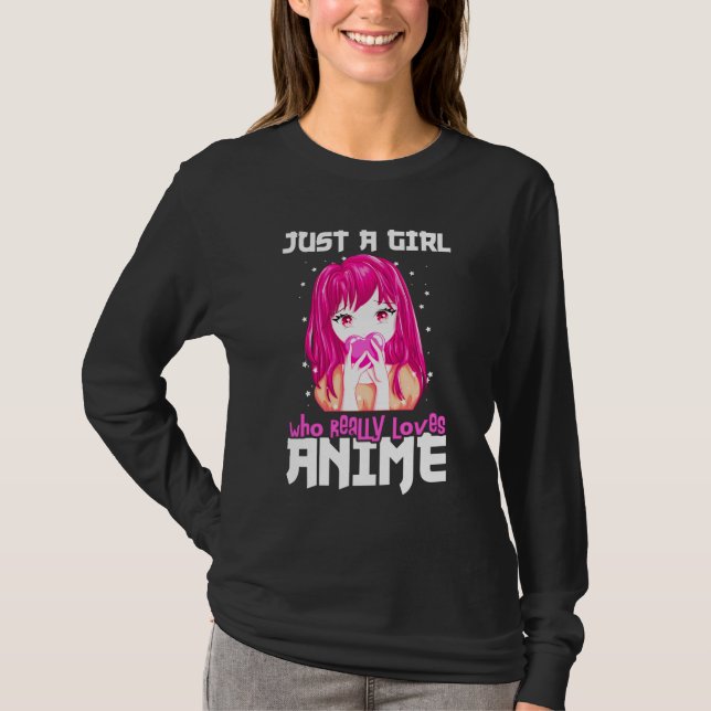 Camiseta Sólo Un Chica Que De Verdad Ama A Anime (Anverso)