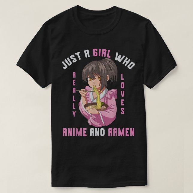 Camiseta Solo Un Chica Que Realmente Ama A Anime Y A Ramen  (Diseño del anverso)