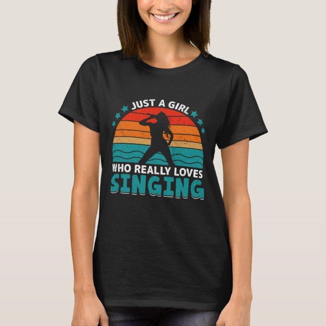 Camiseta Sólo un Chica que realmente ama cantar (Anverso)