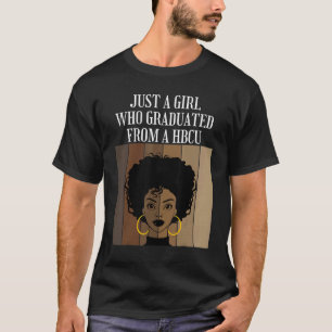 Camiseta Sólo Un Chica Que Se Graduó De Un Afro Negro Hbcu 