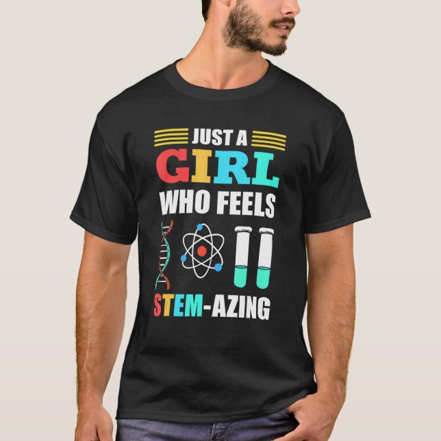 Camiseta Sólo un Chica que siente que Stem Azota La Ciencia (Anverso)