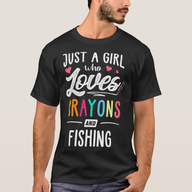 Camiseta Solo Un Chica Que Te Ama Los Crayones Y Los Pescas (Anverso)