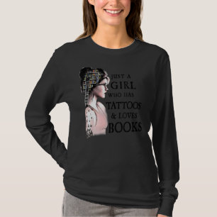 Camiseta Sólo Un Chica Que Tiene Tatuajes Y Ama Los Libros 