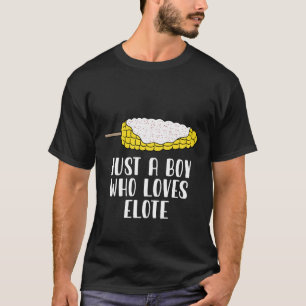 Camiseta Solo un chico al que le encanta el maíz Elote