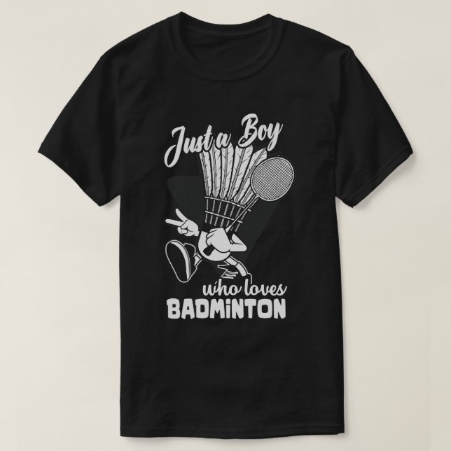 Camiseta Solo un chico que ama a Badminton (Diseño del anverso)