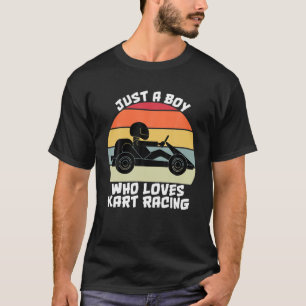 Camiseta Solo un chico que ama a Go Kart Carreras Karting R
