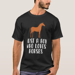 Camiseta Solo un chico que ama a los caballos