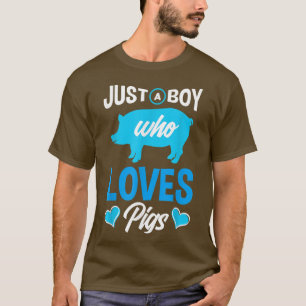 Camiseta Solo Un Chico Que Ama A Los Cerdos Gracioso Lover3
