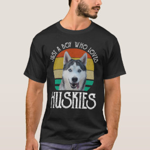Camiseta Solo un chico que ama a los Huskies
