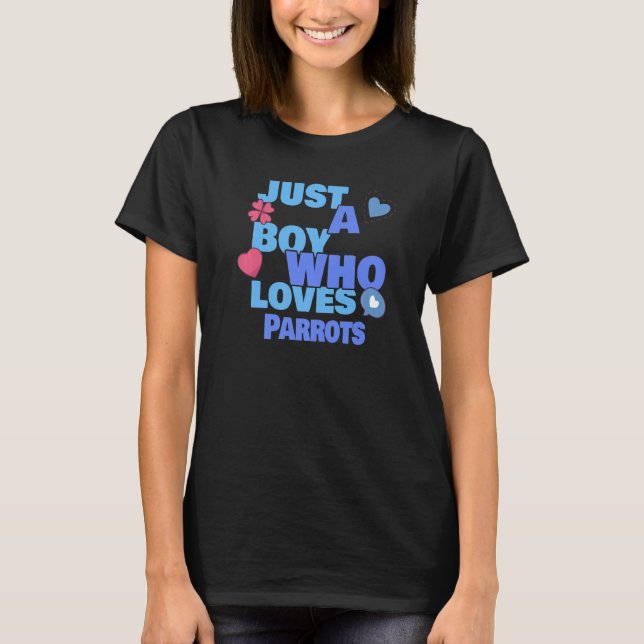 Camiseta Solo un chico que ama a los loros (Anverso)