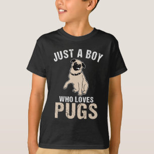 Camiseta Solo un chico que ama a los Pugs