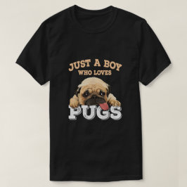 Camiseta Solo un chico que ama a los Pugs