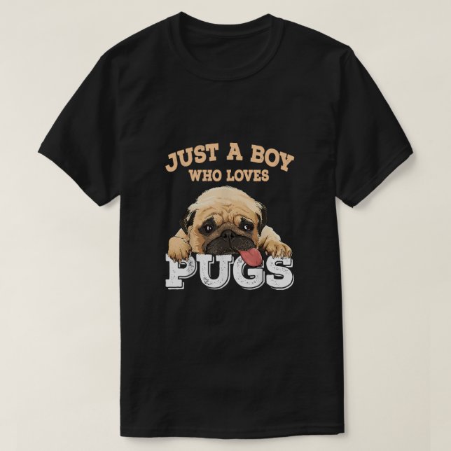 Camiseta Solo un chico que ama a los Pugs (Diseño del anverso)