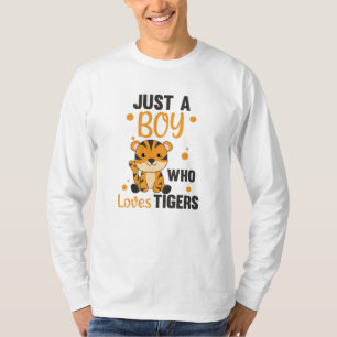 Camiseta Solo un chico que ama a los tigres, dulce animal, 