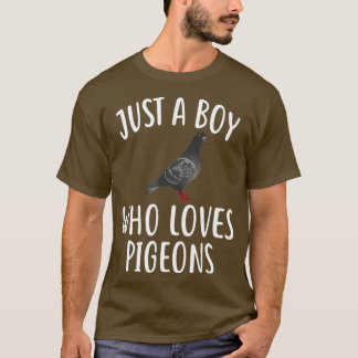 Camiseta Solo un chico que ama a PIGEONS Funny PIGEON Tee
