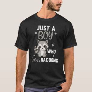 Camiseta Solo un chico que ama a Racoons Kawaii Raccoon