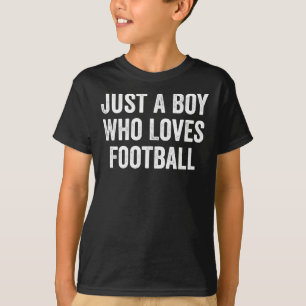 Camiseta Solo un chico que ama al futbolista