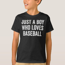 Camiseta Solo un chico que ama al jugador de béisbol