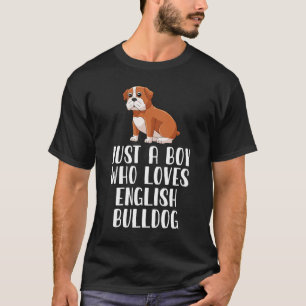 Camiseta Solo un chico que ama el Bulldog inglés