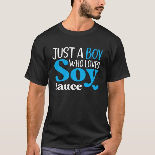 Camiseta Solo un chico que ama el condimento de salsa de so (Anverso)