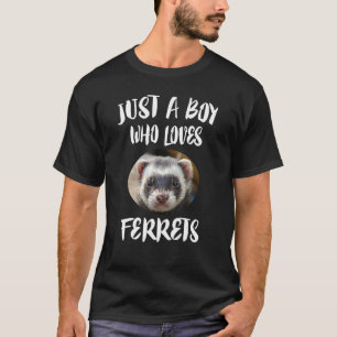 Camiseta Solo un chico que ama el regalo animal de Ferret
