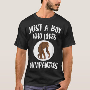 Camiseta Solo un chico que ama el regalo de los chimpancés