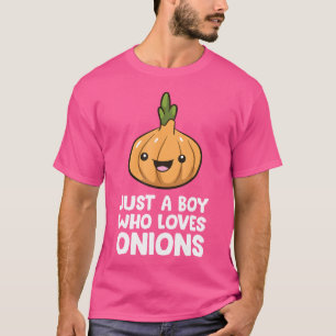 Camiseta Solo Un Chico Que Ama Las Cebollas Hombres Chicos 