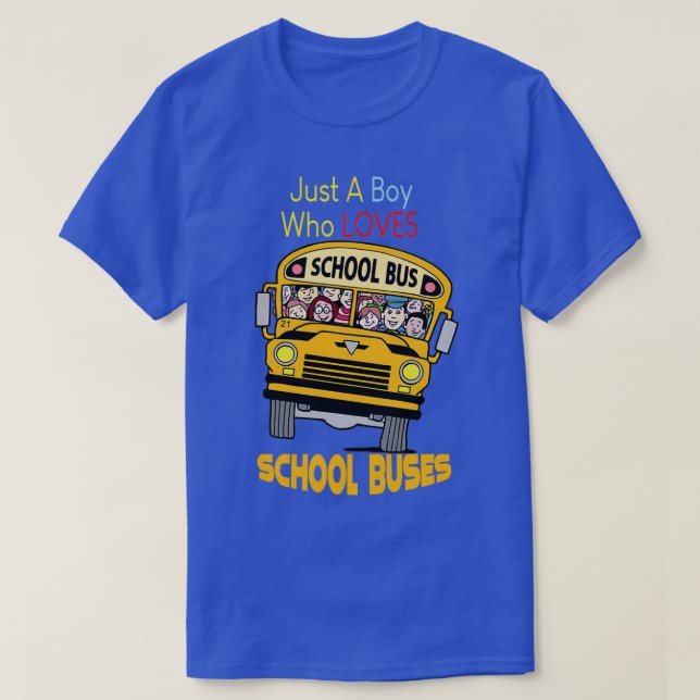 Camiseta Solo un chico que ama los autobuses escolares 6 (Diseño del anverso)