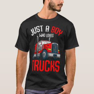 Camiseta Solo un chico que ama los camiones Semi camioneros