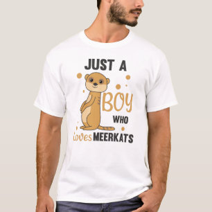 Camiseta Solo un chico que ama los meerkats - Animales zool