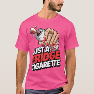 Camiseta Sólo Un Cigarrillo En La Nevera Divertido