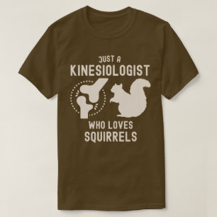 Camiseta Solo un cinesiólogo que ama las ardillas