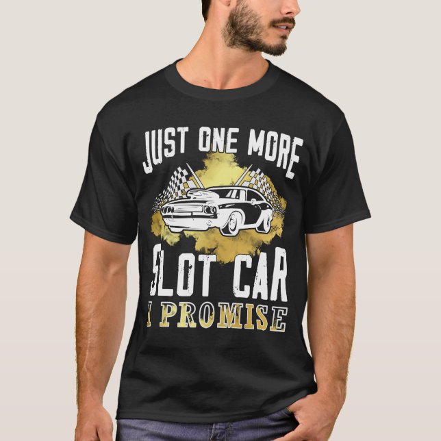 Camiseta Sólo un coche más de ranura Promise Slot Car (Anverso)