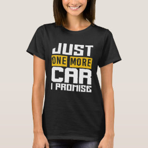 Camiseta Sólo un coche más Prometo que amo los coches mecán