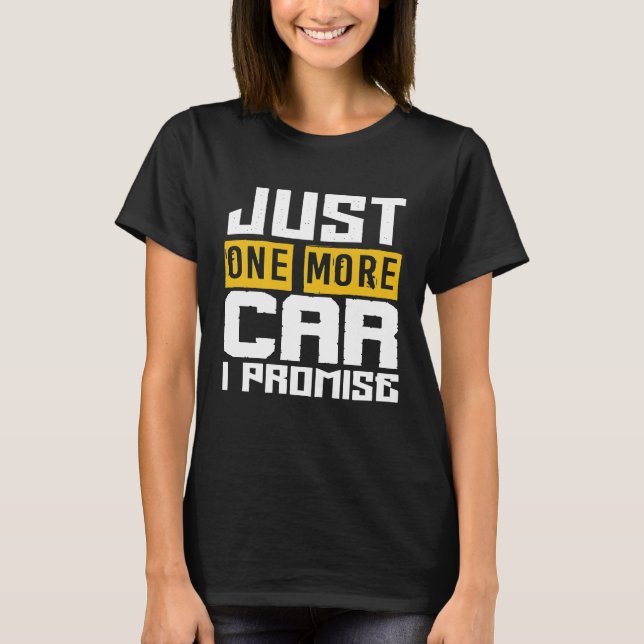 Camiseta Sólo un coche más Prometo que amo los coches mecán (Anverso)