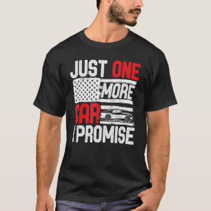 Camiseta Sólo Un Coche Más Prometo Que El Entusiasta Del Co