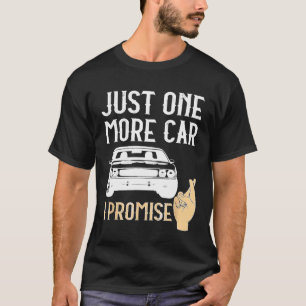 Camiseta Sólo un coche más, prometo que la mecánica cruzó e