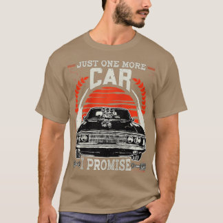 Camiseta Sólo un coche más prometo regalo Funny Car Lover M