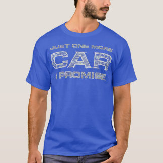 Camiseta Sólo un coche más, prometo un regalo divertido par