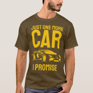 Camiseta Solo un coche más prometo un regalo para los curio
