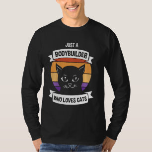 Camiseta Sólo Un Constructor De Cuerpos Que Ama A Los Gatos