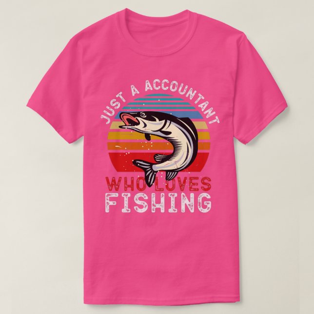 Camiseta Sólo un contable que ama la pesca divertida (Diseño del anverso)