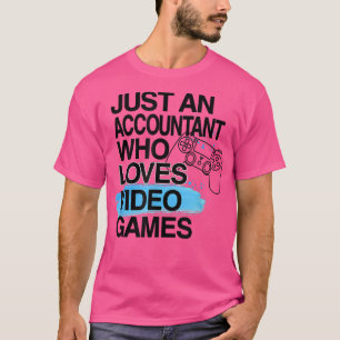 Camiseta Sólo un contable que ama los videojuegos mucho tra