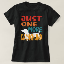 Camiseta Sólo un Dachshund más