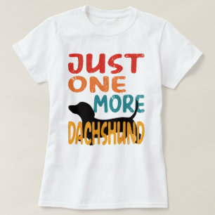 Camiseta Sólo un Dachshund más