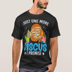 Camiseta Sólo un Discus Más Fish Funny Pescando Aquari