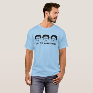 Camiseta Sólo un episodio más de Mustache Man Binge Mo
